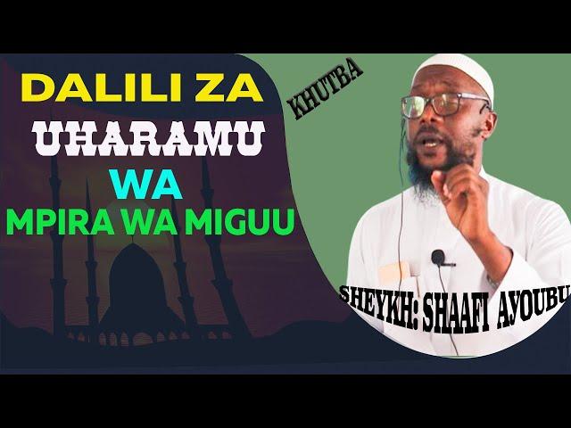 Huu ndio Uharamu wa  Mpira wa Miguu Katika Uislam. Sheykh: Shafi Ayoub Yusuf