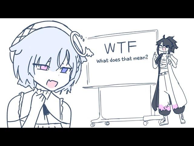 'WTF'의 뜻이 뭐라고..? [Animation/Vshojo/Nazuna/Kson]