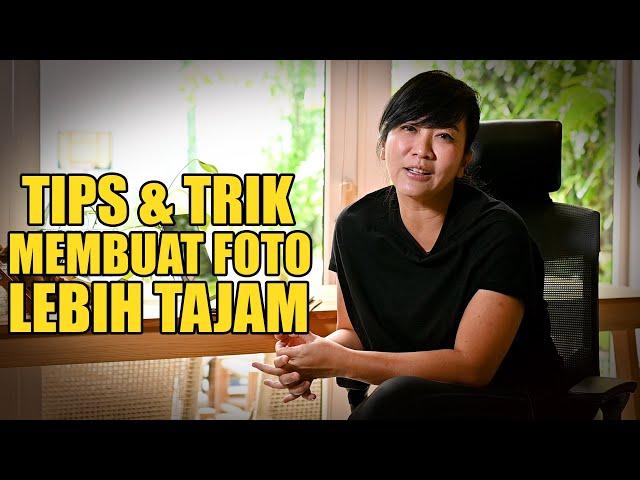 TIPS & TRIK MEMBUAT FOTO LEBIH TAJAM!