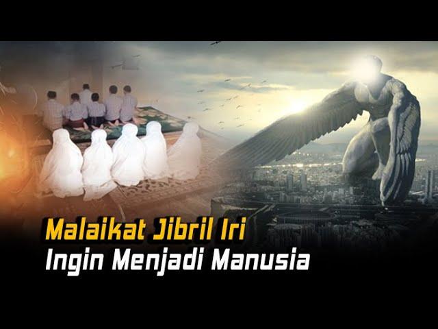 Inilah Tujuh Amalan Bikin Malaikat Jibril Pingin Menjadi Anak Adam | BERBAGI KISAH ISLAMI