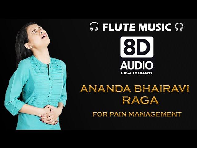 Aanandha Bhairavi Raga | Music Therapy for Pain Management | 8D Audio |  Divine Monks