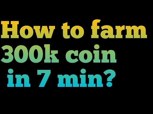 How to farm 300k coins in 7 min?? - MRAFastRogueVN.