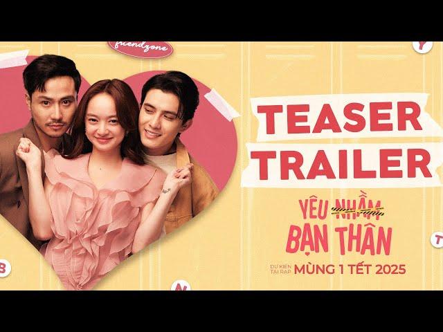 Yêu Nhầm Bạn Thân  Teaser Trailer - Phim tết 2025 - KC: Mùng 1 Tết