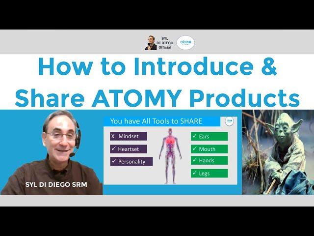 How to Introduce and Share ATOMY Products by SRM Syl Di Diego [5 MIN]