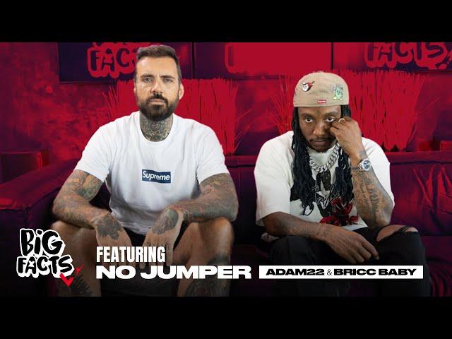 Adam 22 & Bricc Baby from No Jumper On Drake, ATL Media, YG & More On BIG FACTS!