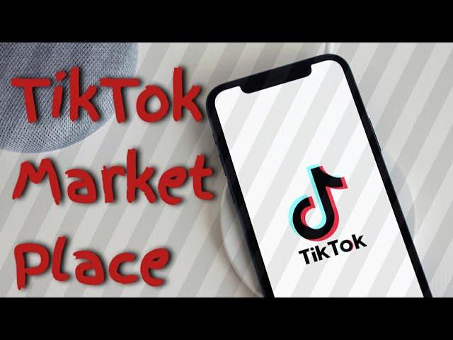 TikTok Marketplace || The ultimate guide for 2023