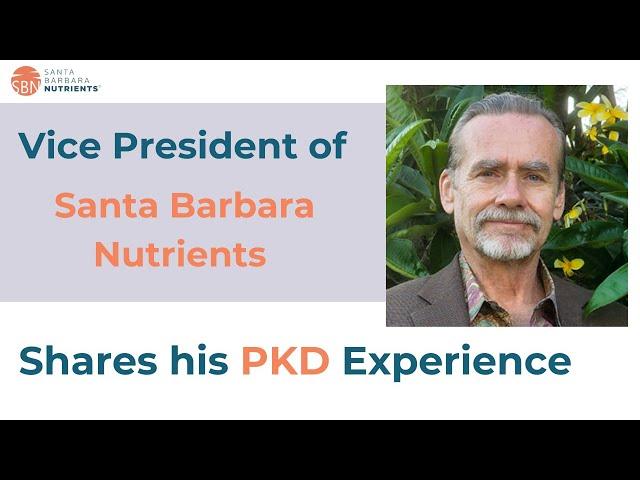 Polycystic Kidney Disease Experience: Ft Craig Adkins, Vice President of Santa Barbara Nutrients
