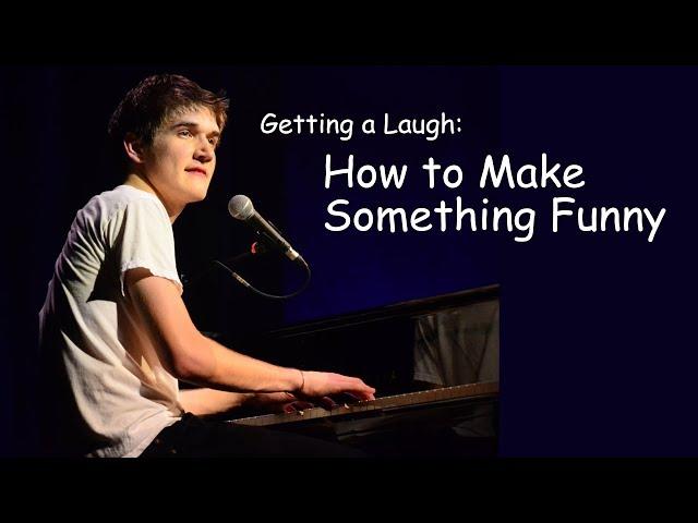 Getting a Laugh: How to Make Something Funny