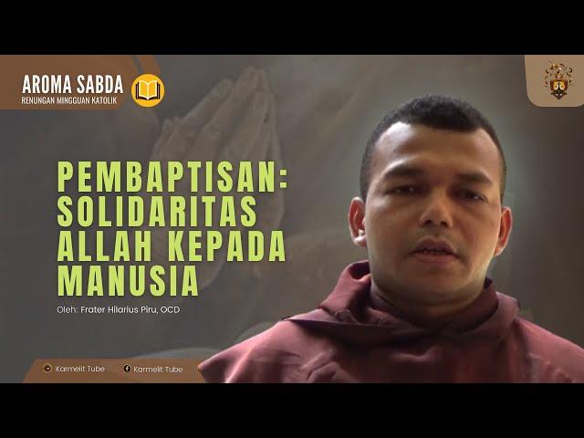 AROMA SABDA "Pembaptisan; Solidaritas Allah Kepada Manusia"