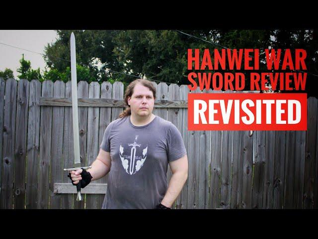 Hanwei War Sword Review Revisited