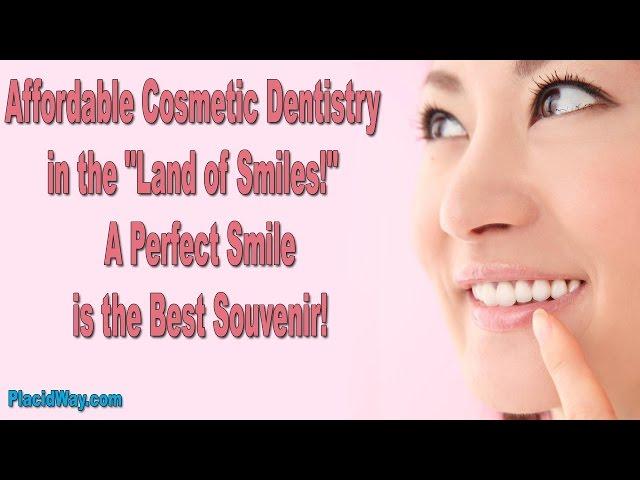 Top Dentists in Thailand - Cosmetic Dentistry Cost and Benefits