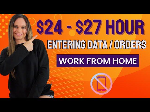 $24 - $27 Hour Entering Data / Orders Non-Phone Work From Home Jobs | Hiring ASAP With No Degree!