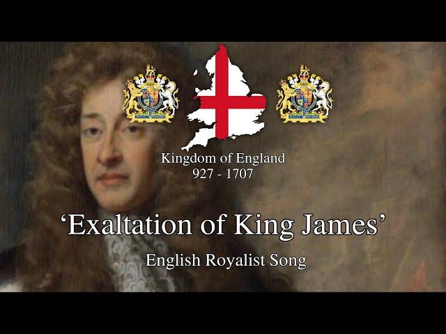 ‘Exaltation of King James’ - English Royalist Song