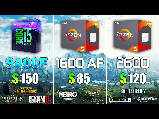 Ryzen 5 1600 AF vs Ryzen 5 2600 vs i5 9400F Test in 8 Games