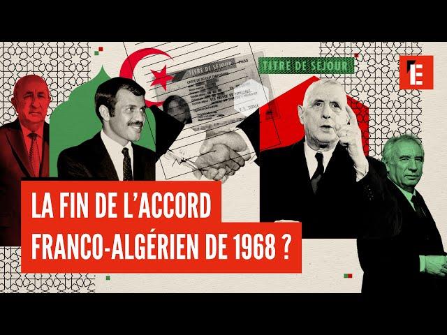 Tensions France-Algérie : que contient vraiment l'accord de 1968 ?