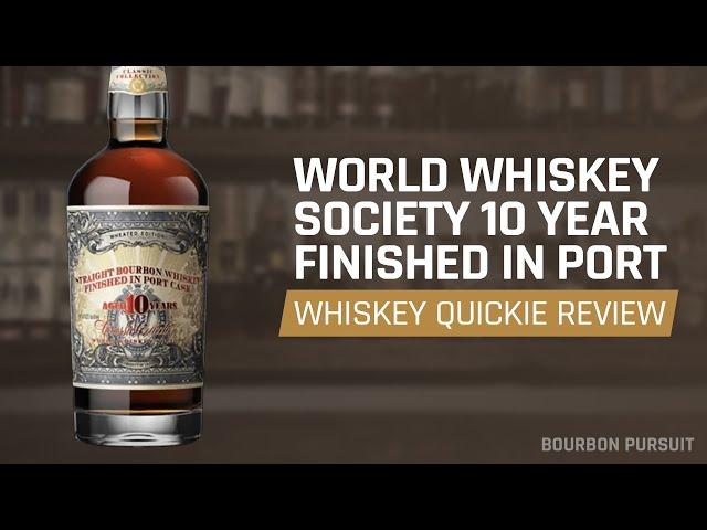 World Whiskey Society 10 Year Straight Bourbon Finished in Port Casks Review | Whiskey Quickie
