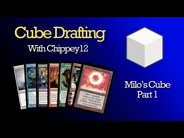 Cube Drafting With Chippey12: Milo's Cube Part 1