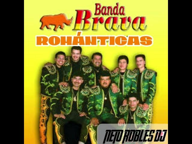 BANDA BRAVA MIX ROMÁNTICAS by:neto robles dj