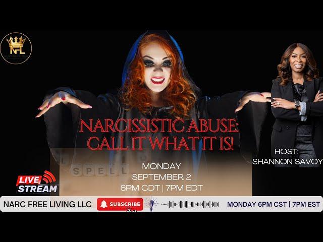 Narcissistic Abuse: Call It What It Is! #SpiritualWarfare #Witchcraft #narcfreeliving #lovespell