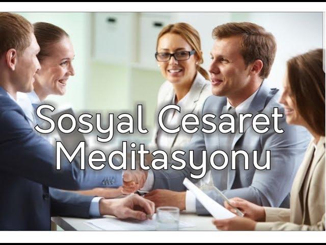 SOSYAL CESARETİ Artırma MEDİTASYONU, 528 ve 432 Hz Frekanslar ile Desteklenmiştir