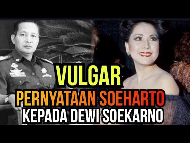#PERNYATAAN_VULGAR_SOEHARTO || KEPADA RATNASARI DEWI SOEKARNO