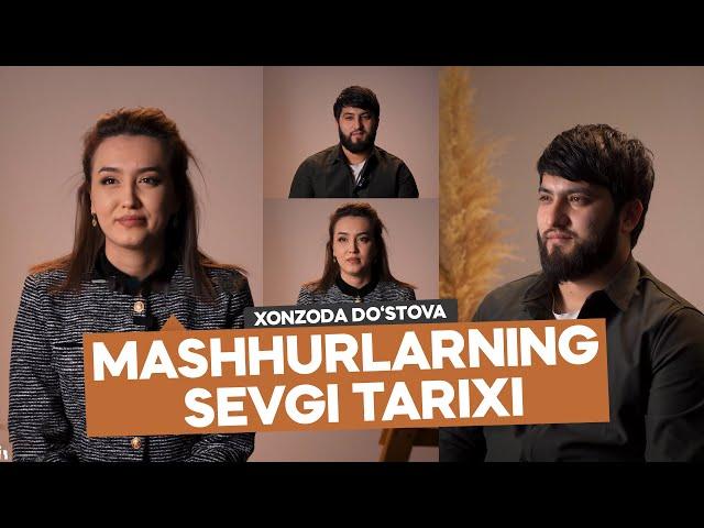 Mashhurlarning SEVGI TARIXI ( Xonzoda Do`stova ) | OBYEKTIVUZ