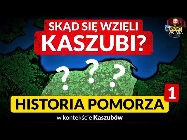 KASZUBY ◀  Skąd się wzięli Kaszubi? - Historia Pomorza / Historia Kaszubów (cz. 1)