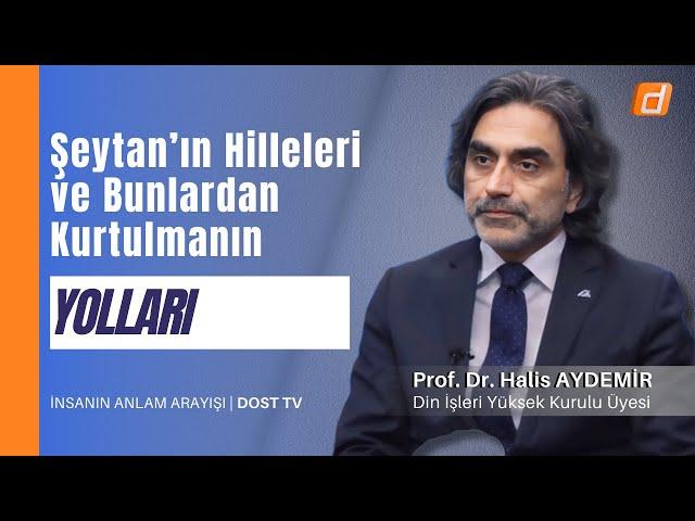 Şeytan'ın Hileleri ve Bunlardan Kurtulmanın Yolları | İnsanın Anlam Arayışı | 31.01.2024 | Dost Tv