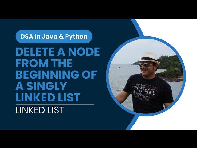 Delete a Node from the beginning of a Singly Linked List in Python | Implementation | Linked List