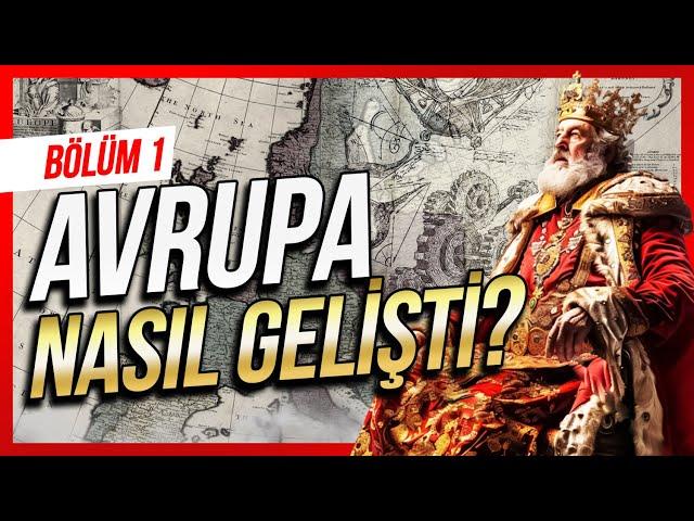 AVRUPA NEDEN GELİŞTİ ? Bölüm 1