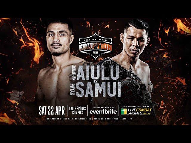 Eruption Muay Thai 22: Jonathan Aiulu Vs Payak Samui