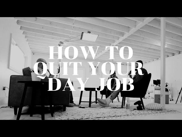 How to quit your day job and start your own business