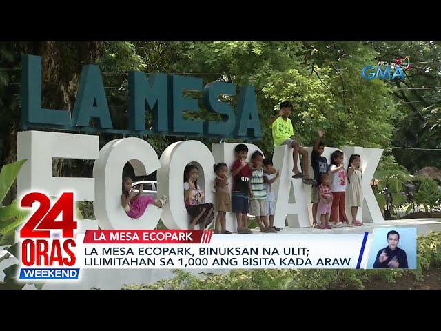 La Mesa Ecopark, binuksan na ulit; lilimitahan sa 1,000 ang bisita kada araw | 24 Oras Weekend