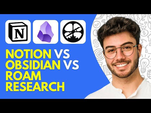 Notion Vs Obsidian Vs Roam Research (2024) Which One is for You?
