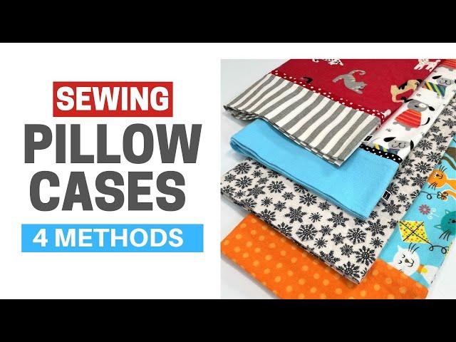 How To Make a Pillowcase | 4 Easy Methods | 15 Minute Project