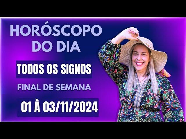 Horóscopo de hoje 1 a 3/11/24, FIM DE SEMANA, previsão para todos os signos! amor, saúde, dinheiro..