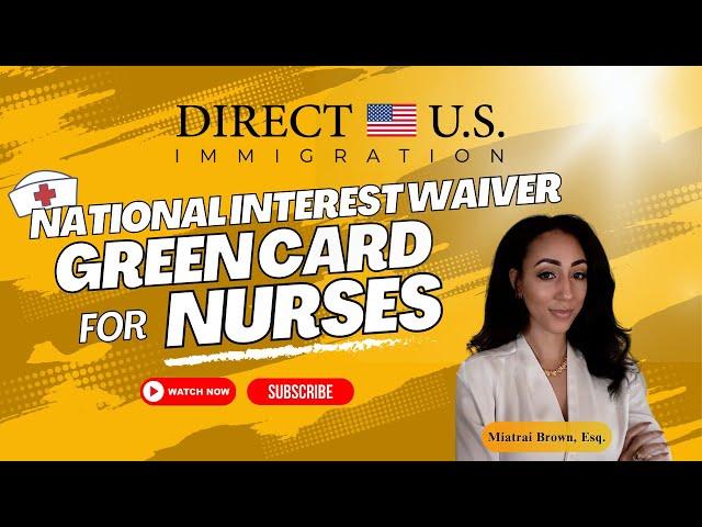 National Interest Waiver Green Card for Nurses | Miatrai brown | Direct U.S. Immigration