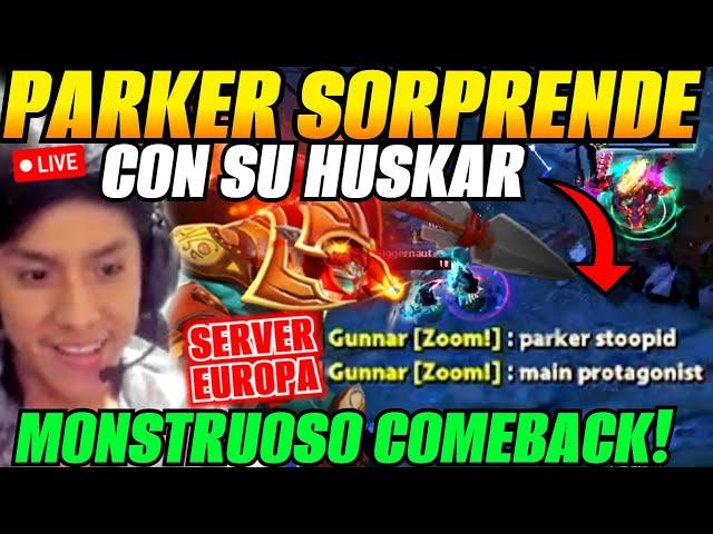 PARKER sorprende con su HUSKAR en SERVER EUROPA!Monstruoso Comeback!!