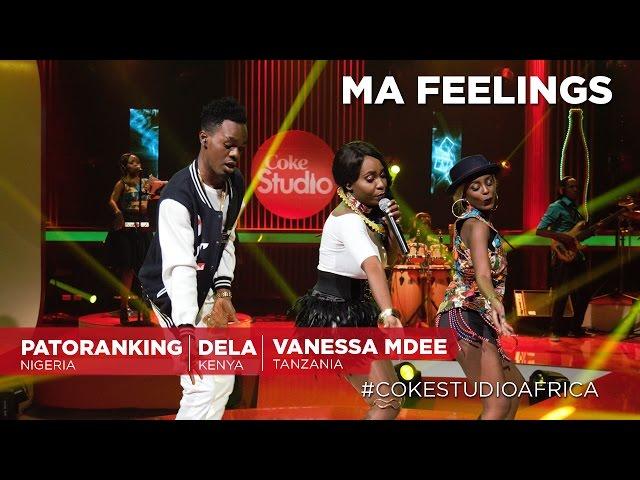 Dela, Patoranking & Vanessa Mdee: Ma Feelings – Coke Studio Africa