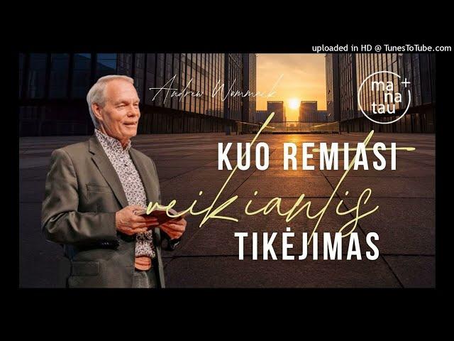 Kuo remiasi veikiantis tikėjimas Andrew Wommack
