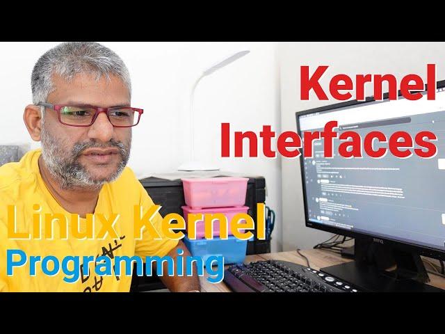 x278 Linux Kernel Programming - Kernel Interfaces #kernel #linux #coding #kirankankipati #training