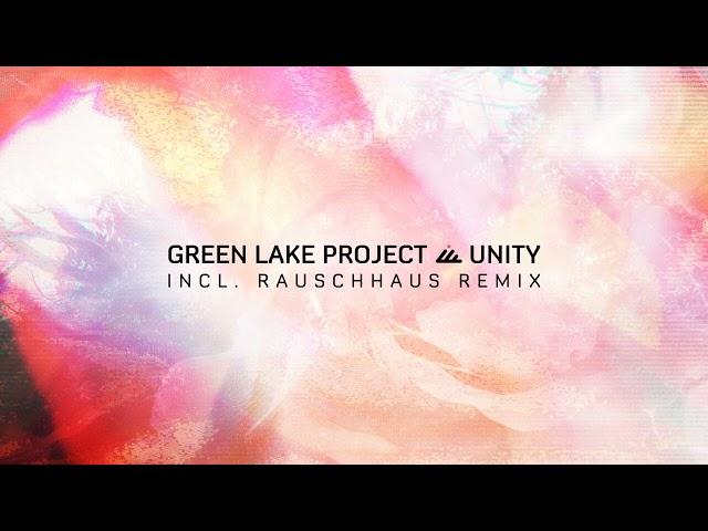 Green Lake Project - Unity (Rauschhaus remix)