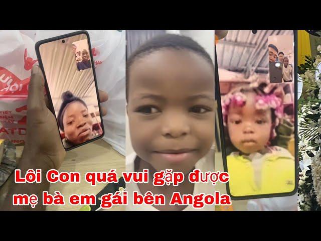 Lôi Con quá vui được gặp mẹ và em gái bên Angola khi bố gọi điện về nhà