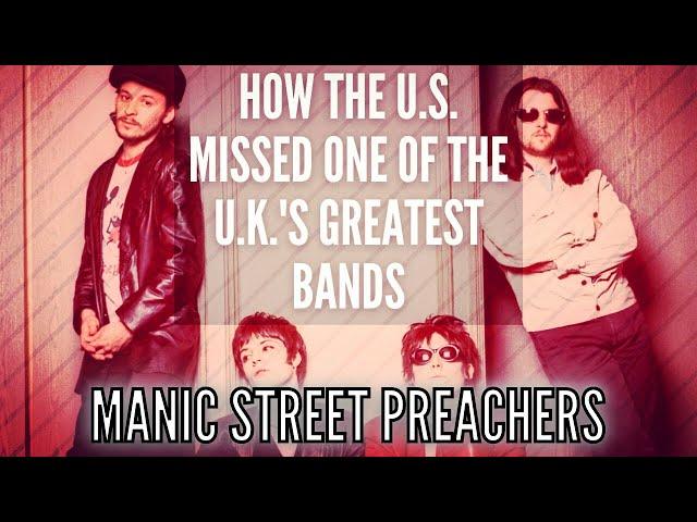 Manic Street Preachers: How The US Missed One Of The UK's Greatest Bands