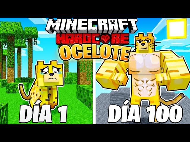 SOBREVIVÍ 100 DÍAS como un OCELOTE en MINECRAFT HARDCORE!