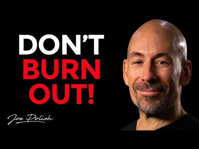 If You're Burned Out, THIS is Your Solution! | Joe Polish