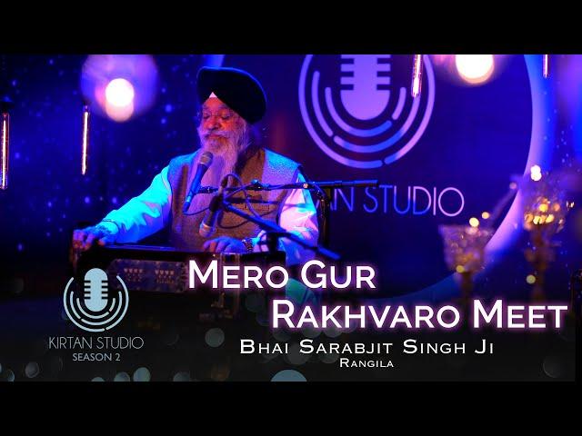 Gurbani Kirtan | Kirtan Studio | Mero Gur Rakhvaro Meet | Bhai Sarabjit Singh Rangila | S2 E4