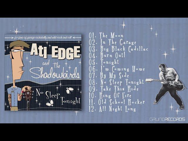 Ati EDGE and the Shadowbirds - No Sleep Tonight (Full album - 2022.)