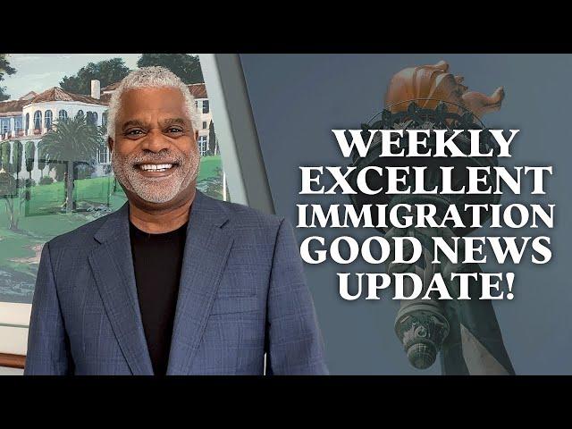 Weekly Excellent Immigration Good News Update - Tips for USA Visa - GrayLaw TV