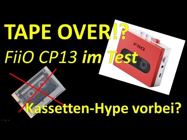 Tape Over? Der neue FiiO CP 13 "Walkman" - Topp oder Flopp? Kassetten Hype vorbei?